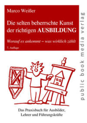 Weißer | Die selten beherrschte Kunst der richtigen Ausbildung | Buch | 978-3-86369-028-1 | sack.de