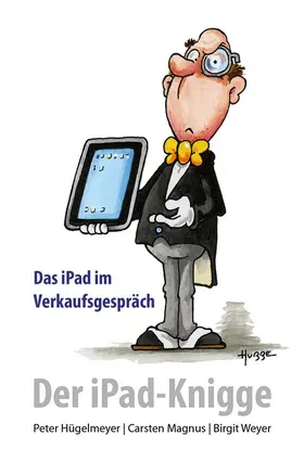 Hügelmeyer / Magnus / Weyer |  Der iPad-Knigge | Buch |  Sack Fachmedien