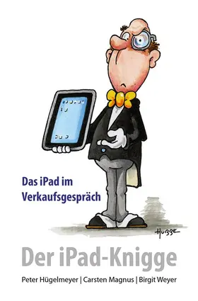 Hügelmeyer / Magnus / Weyer |  Der iPad-Knigge | eBook | Sack Fachmedien