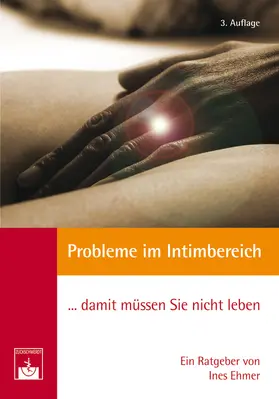 Ehmer / Herbert |  Probleme im Intimbereich... damit müssen Sie nicht leben! | eBook | Sack Fachmedien
