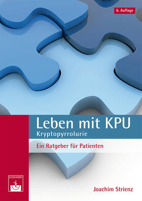 Strienz | Leben mit KPU - Kryptopyrrolurie | Buch | 978-3-86371-236-5 | sack.de