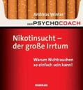 Winter |  Der Psychocoach 1: Nikotinsucht - der große Irrtum | eBook | Sack Fachmedien