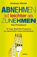 Winter |  Abnehmen ist leichter als Zunehmen. Das Praxisbuch | eBook | Sack Fachmedien