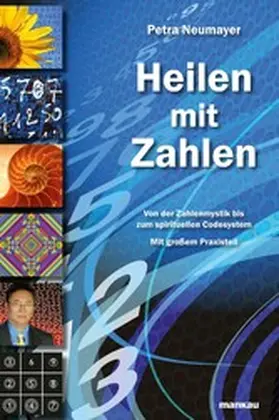 Neumayer / Stark |  Heilen mit Zahlen. Von der Zahlenmystik bis zum spirituellen Codesystem | eBook | Sack Fachmedien