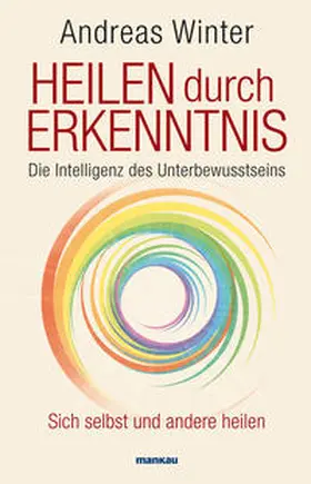 Winter |  Heilen durch Erkenntnis. Die Intelligenz des Unterbewusstseins | eBook | Sack Fachmedien