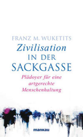 Wuketits | Zivilisation in der Sackgasse | Buch | 978-3-86374-054-2 | sack.de