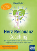 Walter |  Herz-Resonanz-Coaching. Wie Sie belastende Muster für immer loswerden und endlich wieder Freude im Leben finden | eBook | Sack Fachmedien