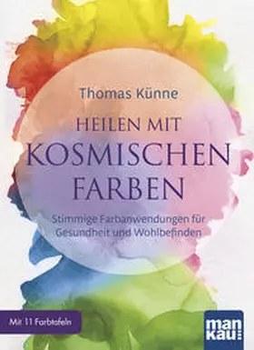 Künne |  Heilen mit kosmischen Farben | Buch |  Sack Fachmedien