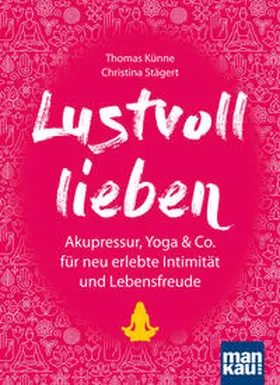 Künne / Stägert |  Lustvoll lieben | eBook | Sack Fachmedien