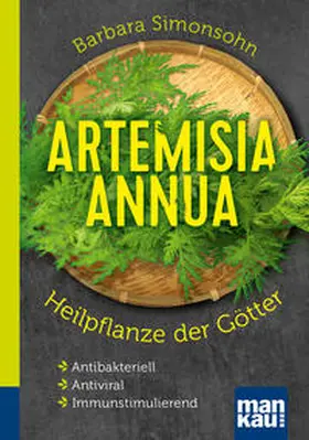 Simonsohn |  Artemisia annua - Heilpflanze der Götter. Kompakt-Ratgeber | Buch |  Sack Fachmedien