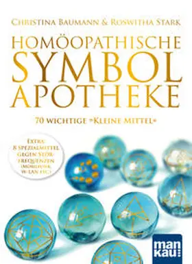 Baumann / Stark |  Homöopathische Symbolapotheke. 70 wichtige "Kleine Mittel" | Buch |  Sack Fachmedien