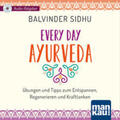 Sidhu |  Sidhu, B: Every Day Ayurveda (Audio-CD) | Sonstiges |  Sack Fachmedien