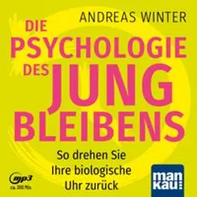 Winter |  Die Psychologie des Jungbleibens. Hörbuch mit Audio-Coaching | Buch |  Sack Fachmedien