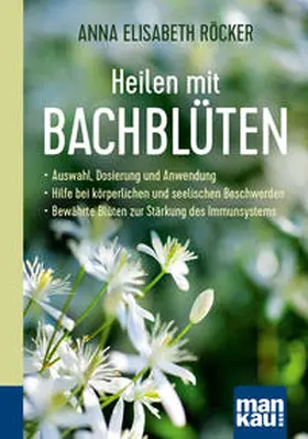 Röcker |  Heilen mit Bachblüten. Kompakt-Ratgeber | Buch |  Sack Fachmedien