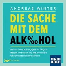 Winter |  Die Sache mit dem Alkohol. Hörbuch mit Audio-Coaching | Buch |  Sack Fachmedien