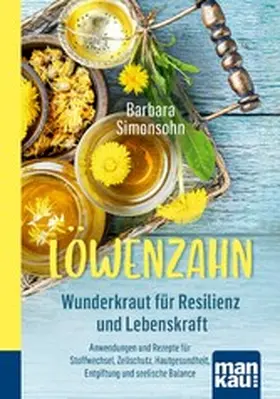 Simonsohn |  Löwenzahn - Wunderkraut für Resilienz und Lebenskraft | eBook | Sack Fachmedien