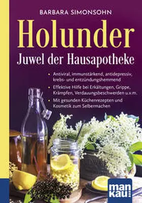 Simonsohn |  Holunder - Juwel der Hausapotheke. Kompakt-Ratgeber | Buch |  Sack Fachmedien