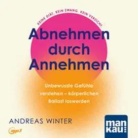 Winter |  Abnehmen durch Annehmen. Hörbuch | Sonstiges |  Sack Fachmedien