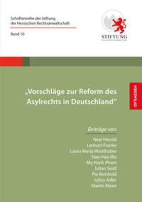 Stiftung der Hessischen Rechtsanwaltschaft / Herold / Franke | Vorschläge zur Reform des Asylrechts in Deutschland | Buch | 978-3-86376-212-4 | sack.de