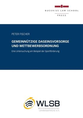 Fischer | Gemeinnützige Daseinsvorsorge und Wettbewerbsordnung | Buch | 978-3-86381-085-6 | sack.de
