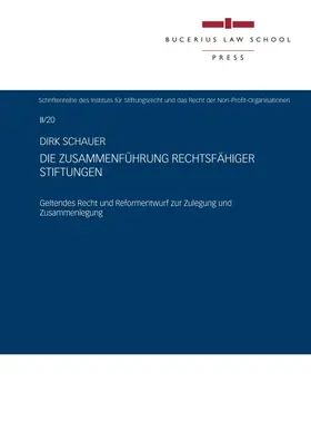 Schauer |  Die Zusammenführung rechtsfähiger Stiftungen | Buch |  Sack Fachmedien