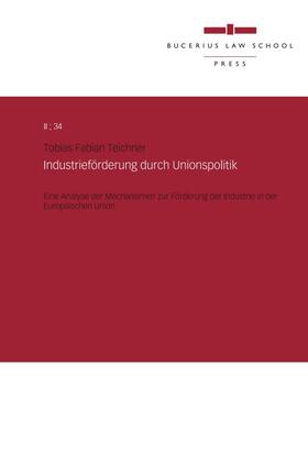 Teichner | Industrieförderung durch Unionspolitik | Buch | 978-3-86381-182-2 | sack.de