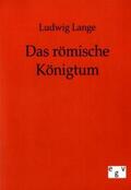 Lange |  Das römische Königtum | Buch |  Sack Fachmedien