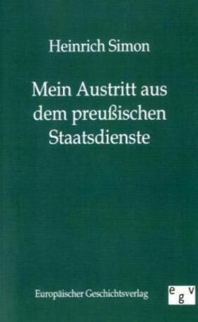 Simon |  Mein Austritt aus dem preußischen Staatsdienste | Buch |  Sack Fachmedien
