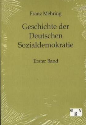Mehring |  Geschichte der Deutschen Sozialdemokratie | Buch |  Sack Fachmedien