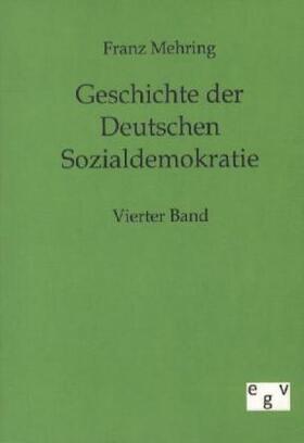 Mehring |  Geschichte der Deutschen Sozialdemokratie | Buch |  Sack Fachmedien