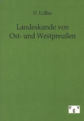 Lullies |  Landeskunde von Ost- und Westpreußen | Buch |  Sack Fachmedien
