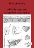Luckenbach |  Abbildungen zur Deutschen Geschichte | Buch |  Sack Fachmedien