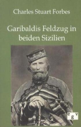 Forbes |  Garibaldis Feldzug in beiden Sizilien | Buch |  Sack Fachmedien