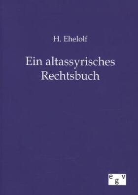 Ehelolf |  Ein altassyrisches Rechtsbuch | Buch |  Sack Fachmedien