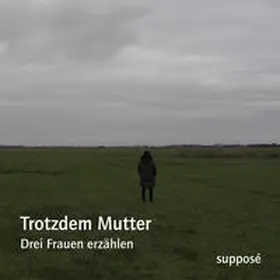Sander / Struve |  Trotzdem Mutter | Sonstiges |  Sack Fachmedien