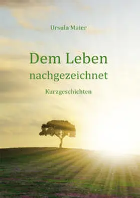 Maier |  Dem Leben nachgezeichnet | Buch |  Sack Fachmedien