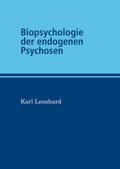 Leonhard / Bollmann |  Biopsychologie der endogenen Psychosen | Buch |  Sack Fachmedien