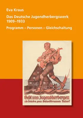 Kraus |  Das Deutsche Jugendherbergswerk 1909 - 1933 | Buch |  Sack Fachmedien