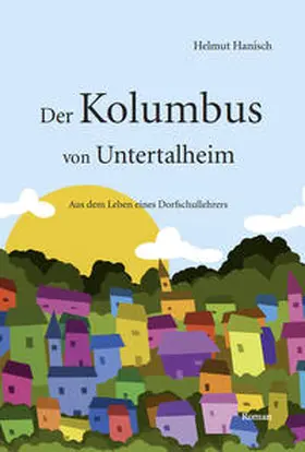 Hanisch |  Der Kolumbus von Untertalheim | Buch |  Sack Fachmedien