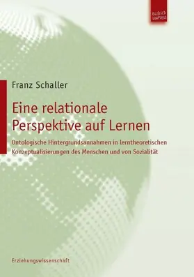 Schaller |  Eine relationale Perspektive auf Lernen | Buch |  Sack Fachmedien