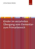 Müller |  Kinder im verzahnten Übergang vom Elementar- zum Primarbereich | Buch |  Sack Fachmedien