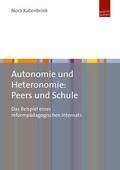 Katenbrink |  Autonomie und Heteronomie: Peers und Schule | Buch |  Sack Fachmedien
