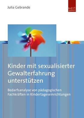 Gebrande | Kinder mit sexualisierter Gewalterfahrung unterstützen | Buch | 978-3-86388-078-1 | sack.de