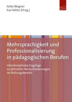 Wegner / Vetter |  Mehrsprachigkeit und Professionalisierung in pädagogischen Berufen | eBook | Sack Fachmedien