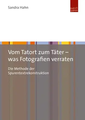 Hahn |  Vom Tatort zum Täter – was Fotografien verraten | eBook | Sack Fachmedien