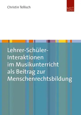 Tellisch |  Lehrer-Schüler-Interaktionen im Musikunterricht als Beitrag zur Menschenrechtsbildung | eBook | Sack Fachmedien