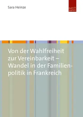 Jung |  Von der Wahlfreiheit zur Vereinbarkeit – Wandel in der Familienpolitik in Frankreich | eBook | Sack Fachmedien