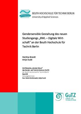 Brandt / Ducki | Gendersensible Gestaltung des neuen Studiengangs „BWL – Digitale Wirtschaft“ an der Beuth Hochschule für Technik Berlin | E-Book | sack.de