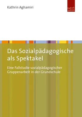 Aghamiri |  Das Sozialpädagogische als Spektakel | Buch |  Sack Fachmedien