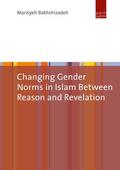 Bakhshizadeh |  Changing Gender Norms in Islam Between Reason and Revelation | Buch |  Sack Fachmedien